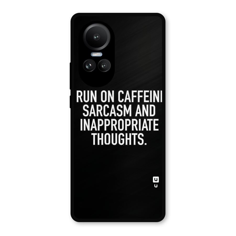 Sarcasm And Caffeine Metal Back Case for Oppo Reno10 Pro