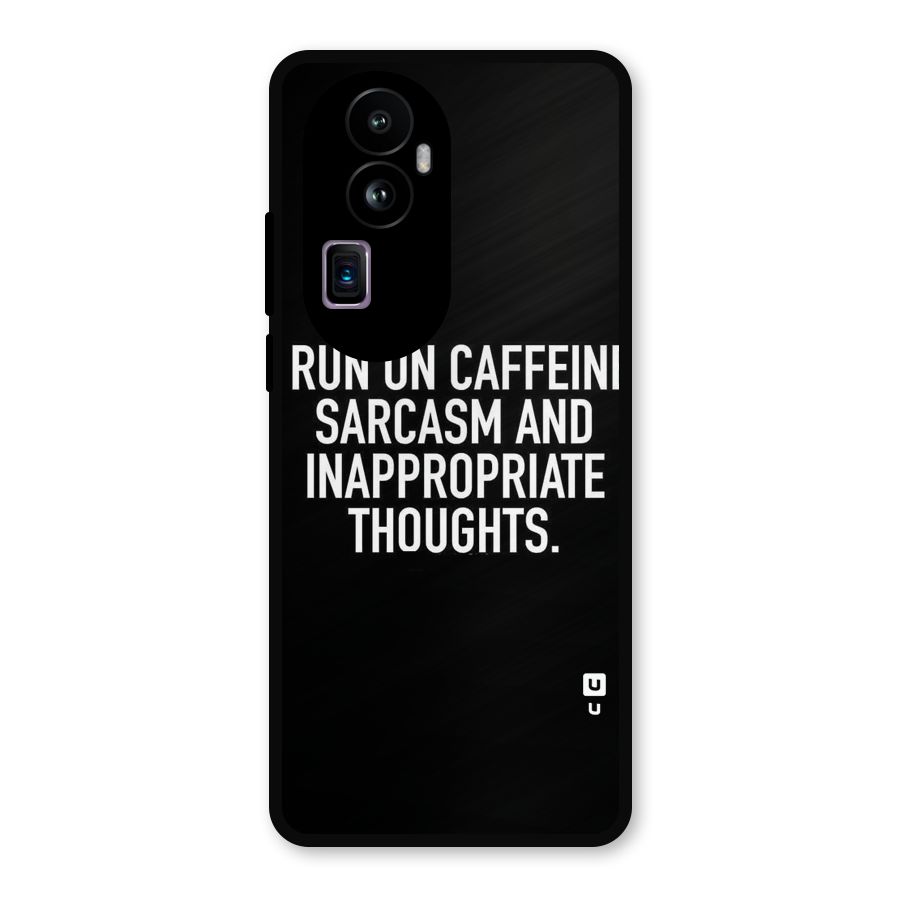 Sarcasm And Caffeine Metal Back Case for Oppo Reno10 Pro Plus