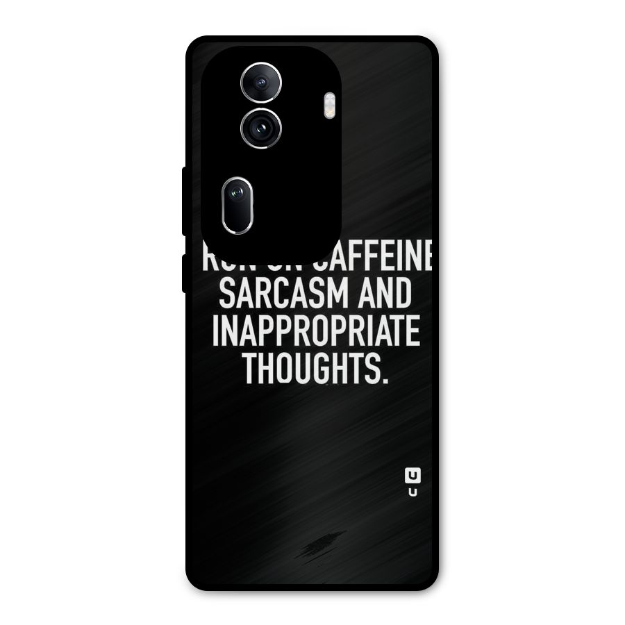 Sarcasm And Caffeine Metal Back Case for Oppo Reno11 Pro 5G