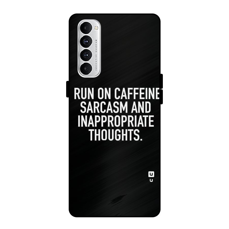 Sarcasm And Caffeine Metal Back Case for Oppo Reno4 Pro