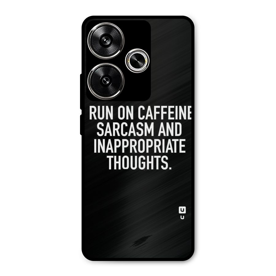 Sarcasm And Caffeine Metal Back Case for Poco F6