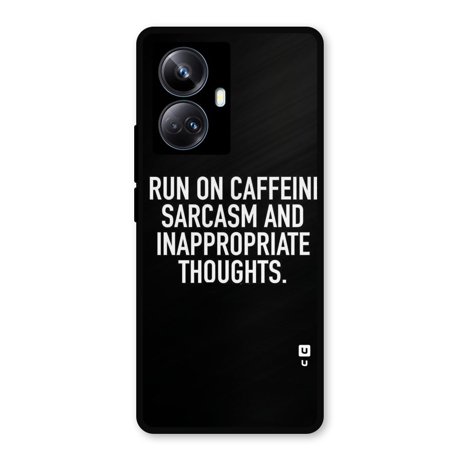 Sarcasm And Caffeine Metal Back Case for Realme 10 Pro Plus