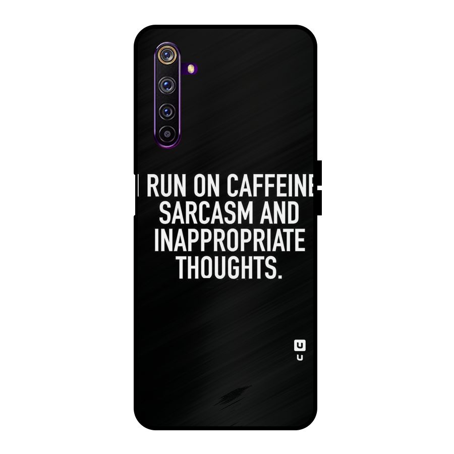 Sarcasm And Caffeine Metal Back Case for Realme 6 Pro