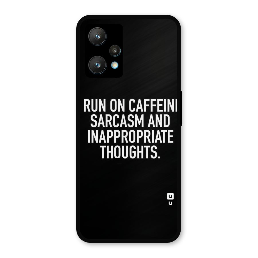 Sarcasm And Caffeine Metal Back Case for Realme 9