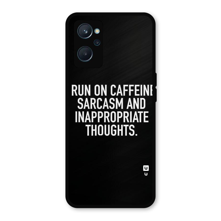 Sarcasm And Caffeine Metal Back Case for Realme 9i