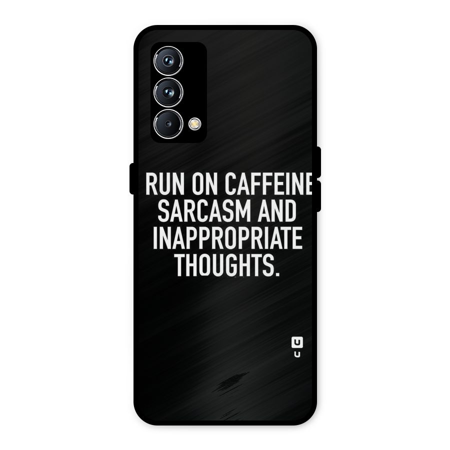 Sarcasm And Caffeine Metal Back Case for Realme GT Master Edition