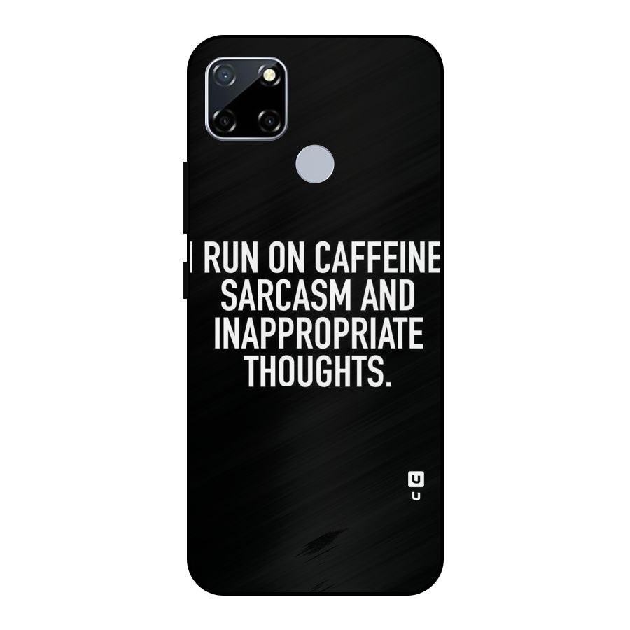 Sarcasm And Caffeine Metal Back Case for Realme Narzo 20