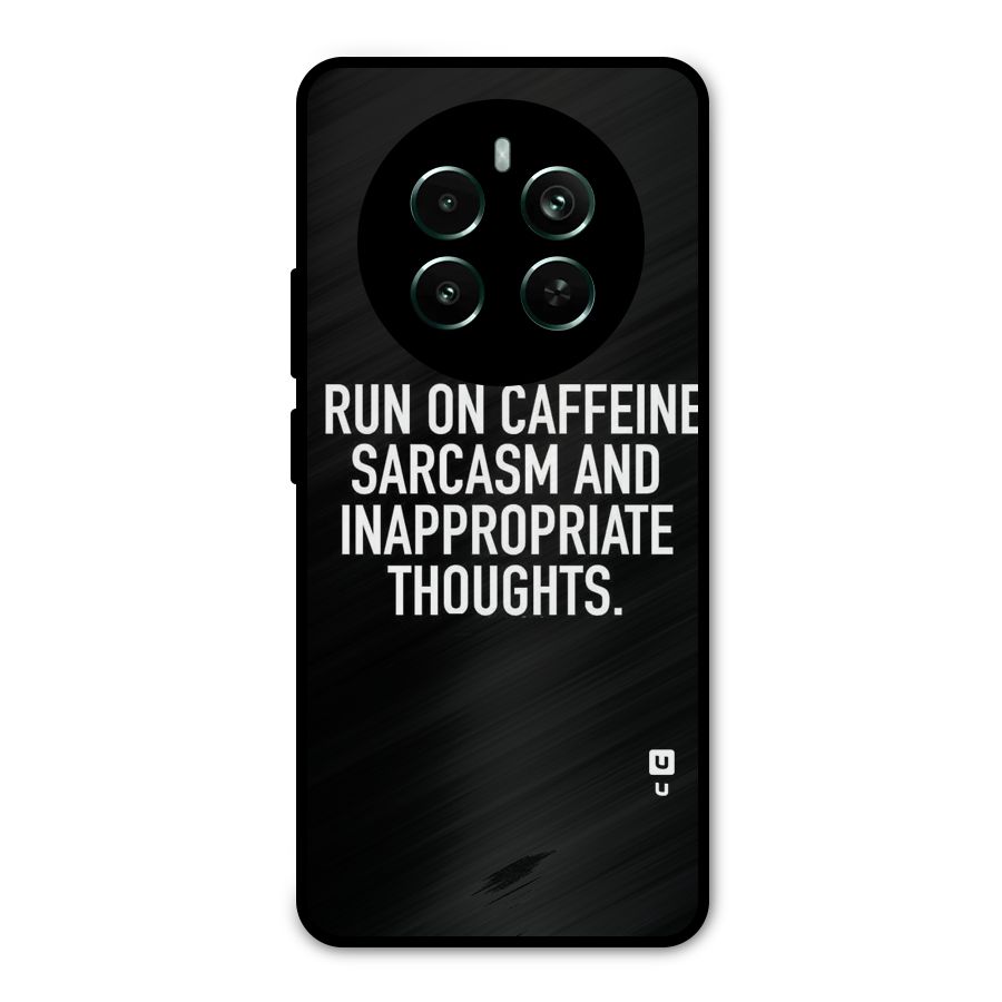 Sarcasm And Caffeine Metal Back Case for Realme Narzo 70 Pro