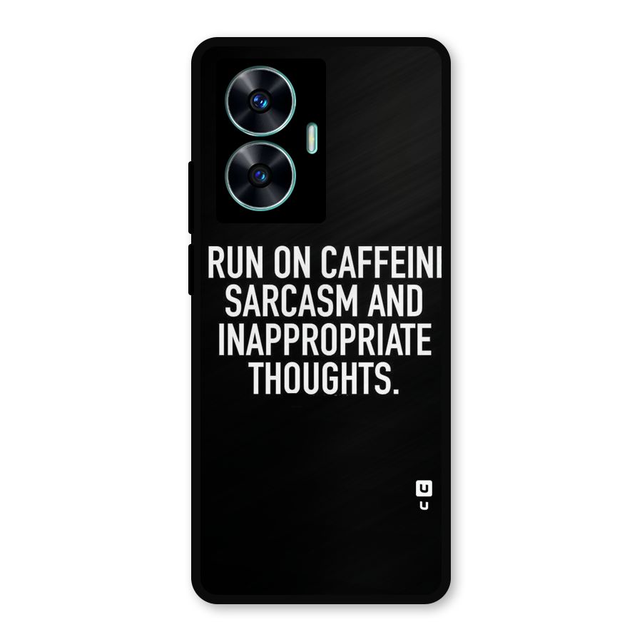 Sarcasm And Caffeine Metal Back Case for Realme Narzo N55