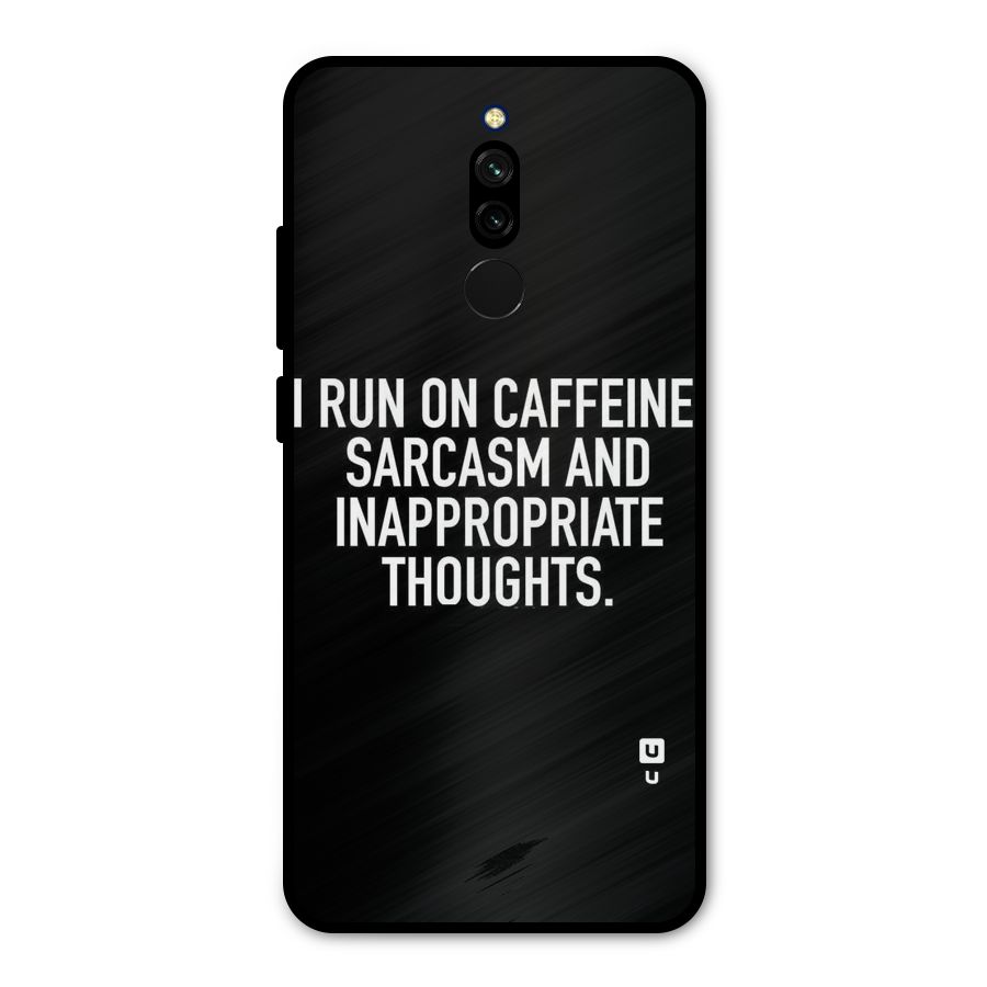 Sarcasm And Caffeine Metal Back Case for Redmi 8