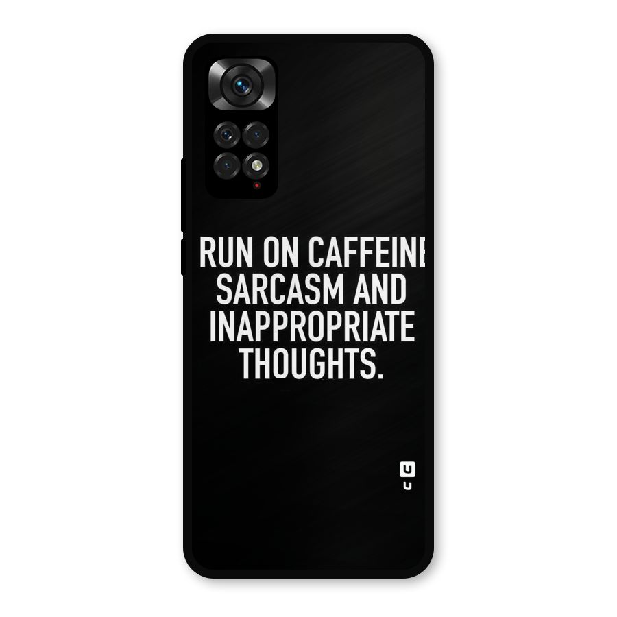 Sarcasm And Caffeine Metal Back Case for Redmi Note 11s