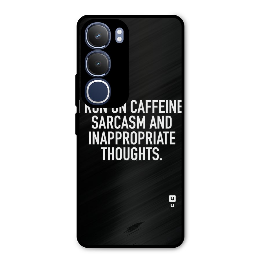 Sarcasm And Caffeine Metal Back Case for Vivo Y29