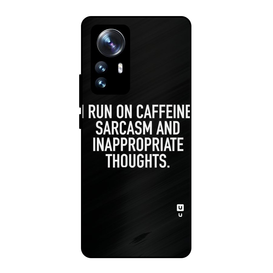 Sarcasm And Caffeine Metal Back Case for Xiaomi 12 Pro