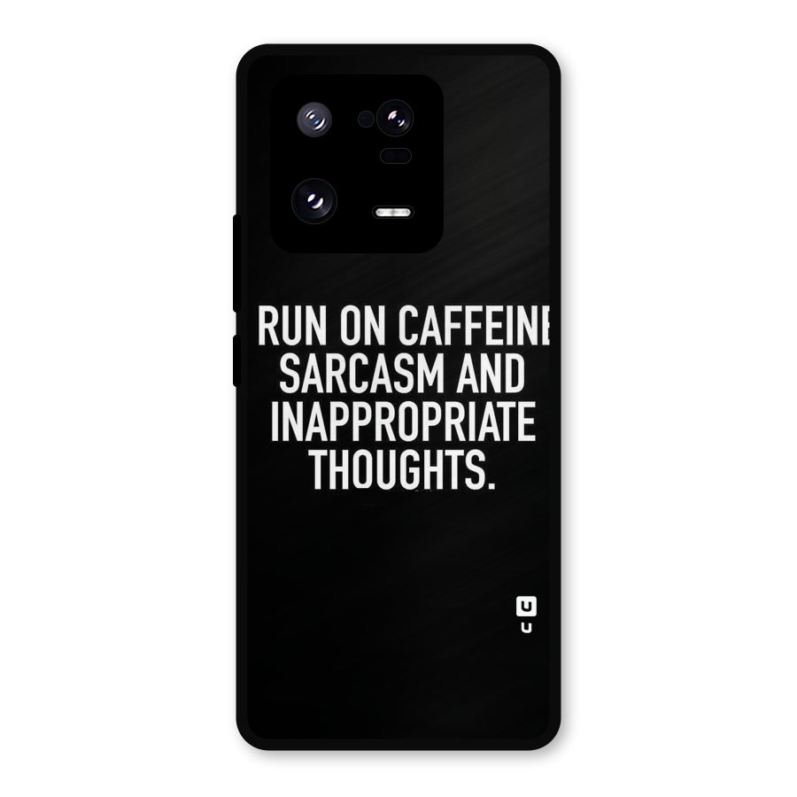 Sarcasm And Caffeine Metal Back Case for Xiaomi 13 Pro