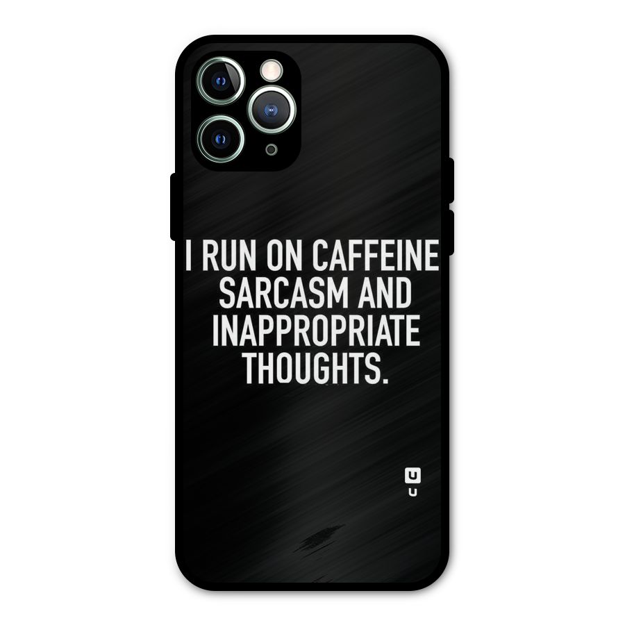 Sarcasm And Caffeine Metal Back Case for iPhone 11 Pro Max