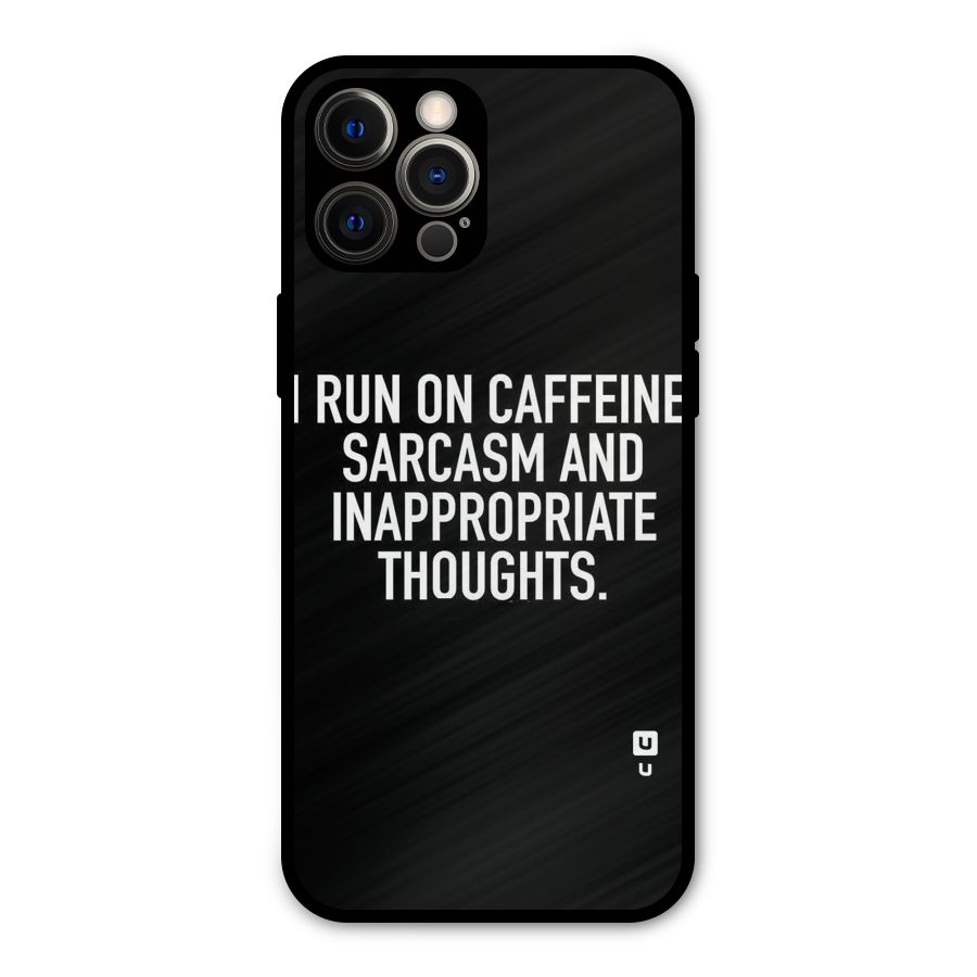 Sarcasm And Caffeine Metal Back Case for iPhone 12 Pro Max