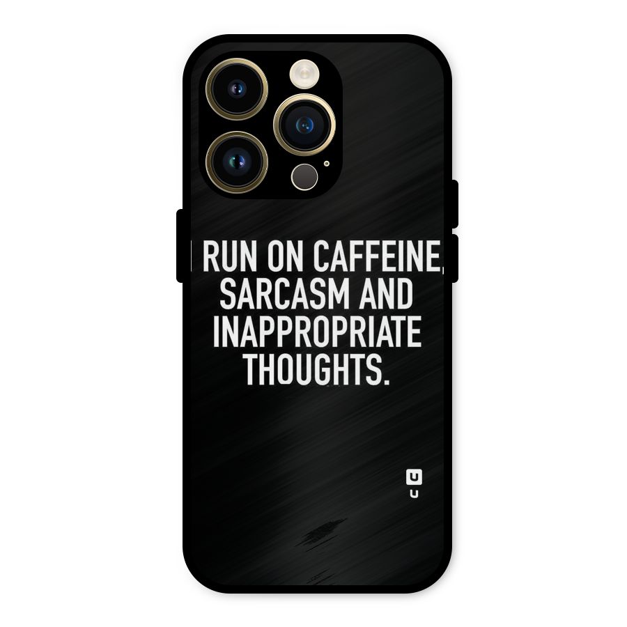 Sarcasm And Caffeine Metal Back Case for iPhone 14 Pro