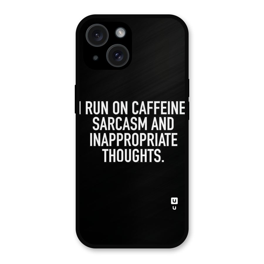 Sarcasm And Caffeine Metal Back Case for iPhone 15