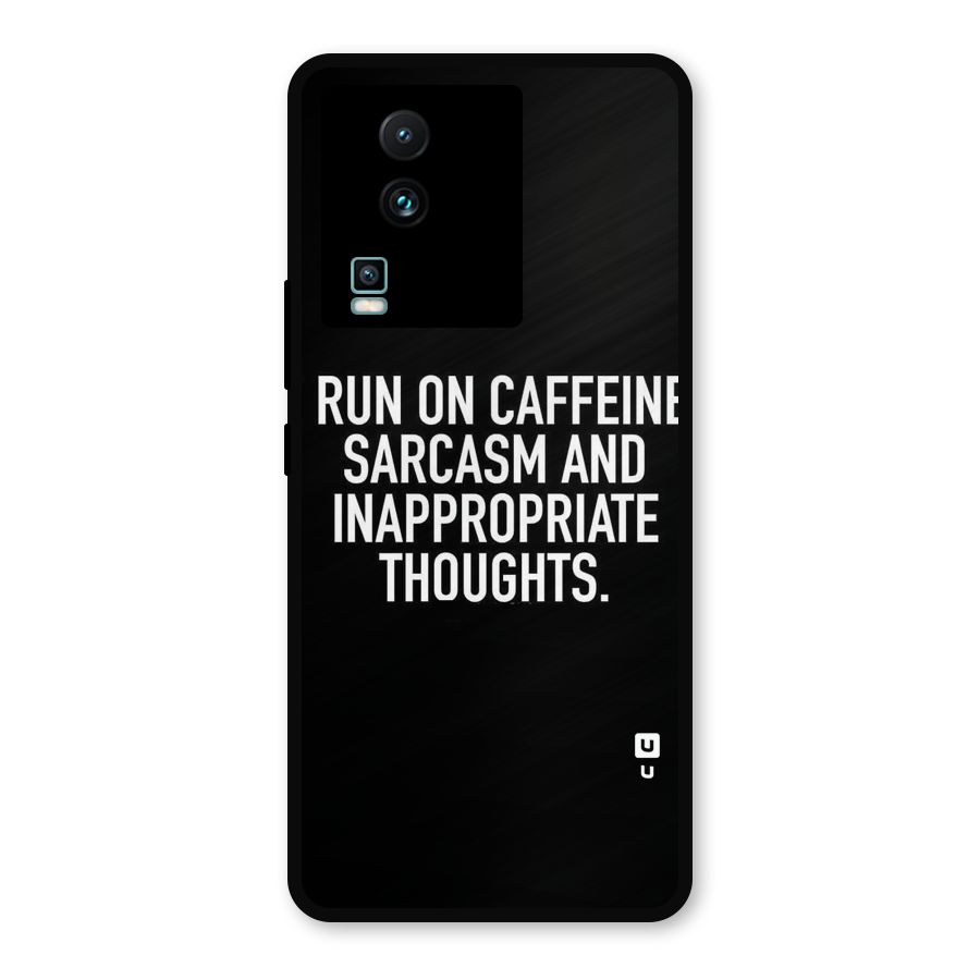 Sarcasm And Caffeine Metal Back Case for iQOO Neo 7 Pro