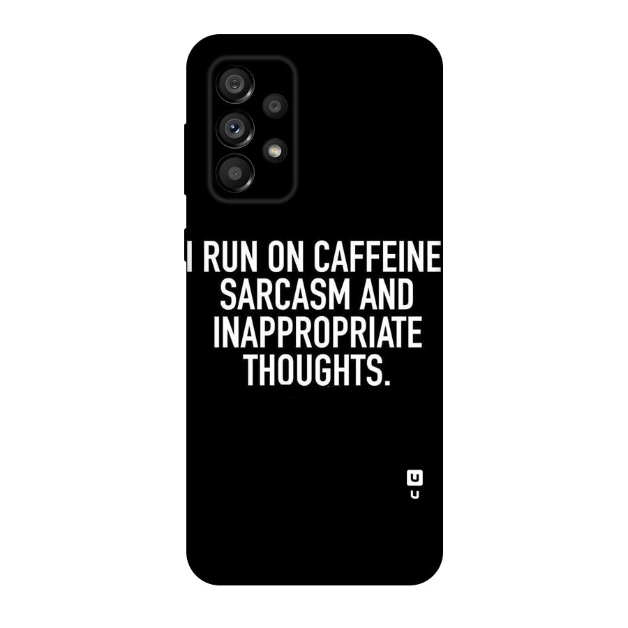 Sarcasm And Caffeine Original Polycarbonate Back Case for Galaxy A73 5G