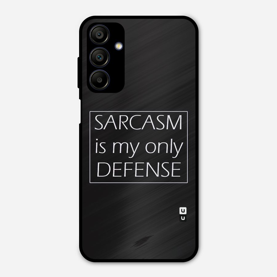 Sarcasm Defence Metal Back Case for Galaxy A15 5G