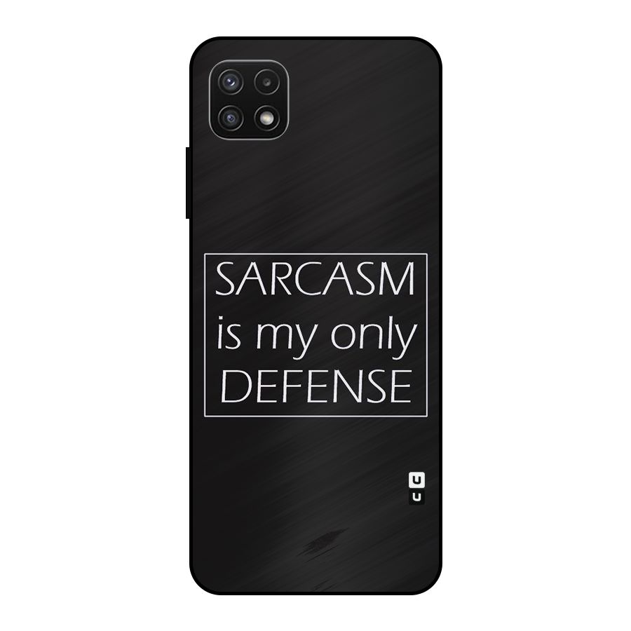 Sarcasm Defence Metal Back Case for Galaxy A22 5G