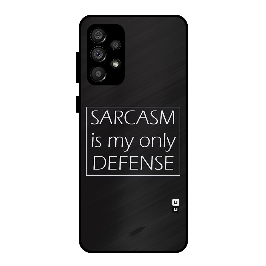 Sarcasm Defence Metal Back Case for Galaxy A73 5G