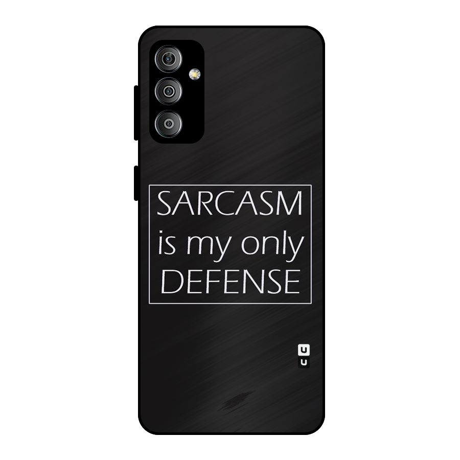 Sarcasm Defence Metal Back Case for Galaxy F23