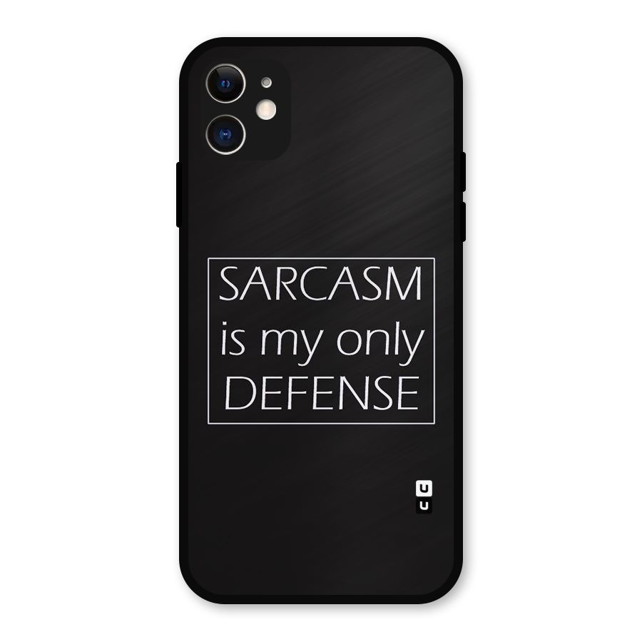 Sarcasm Defence Metal Back Case for iPhone 11