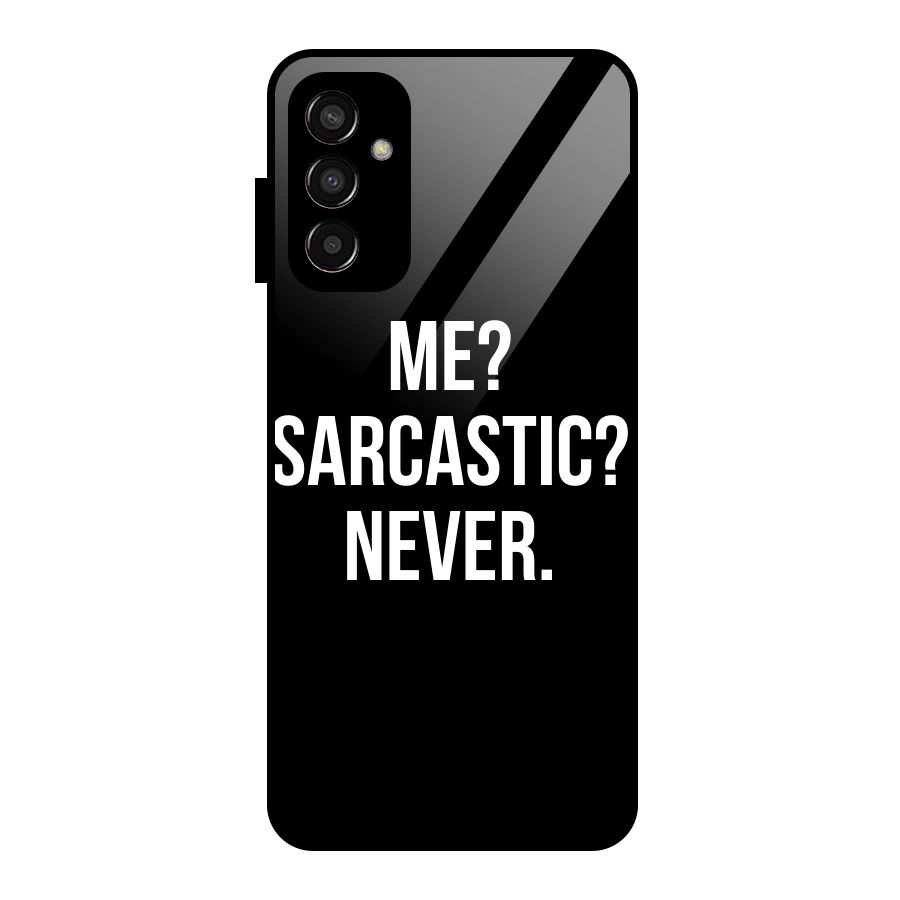 Sarcastic Quote Glass Back Case for Galaxy F13