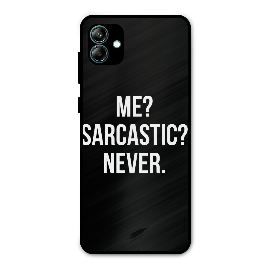 Sarcastic Quote Metal Back Case for Galaxy A04