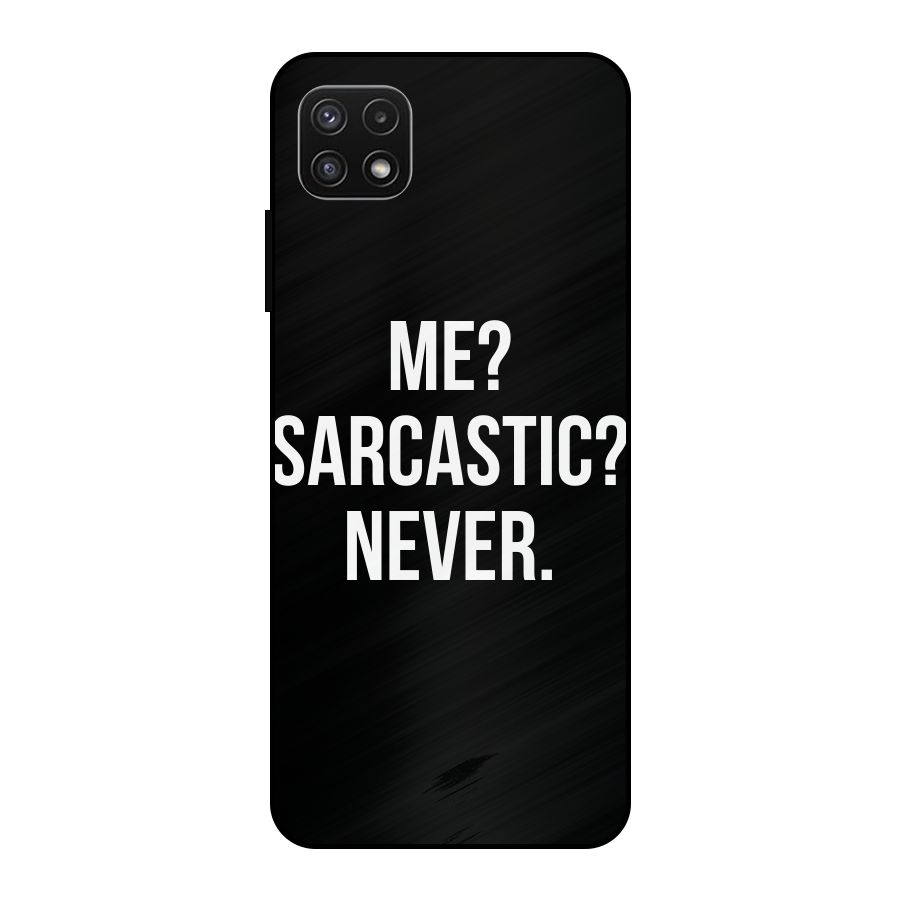 Sarcastic Quote Metal Back Case for Galaxy A22 5G