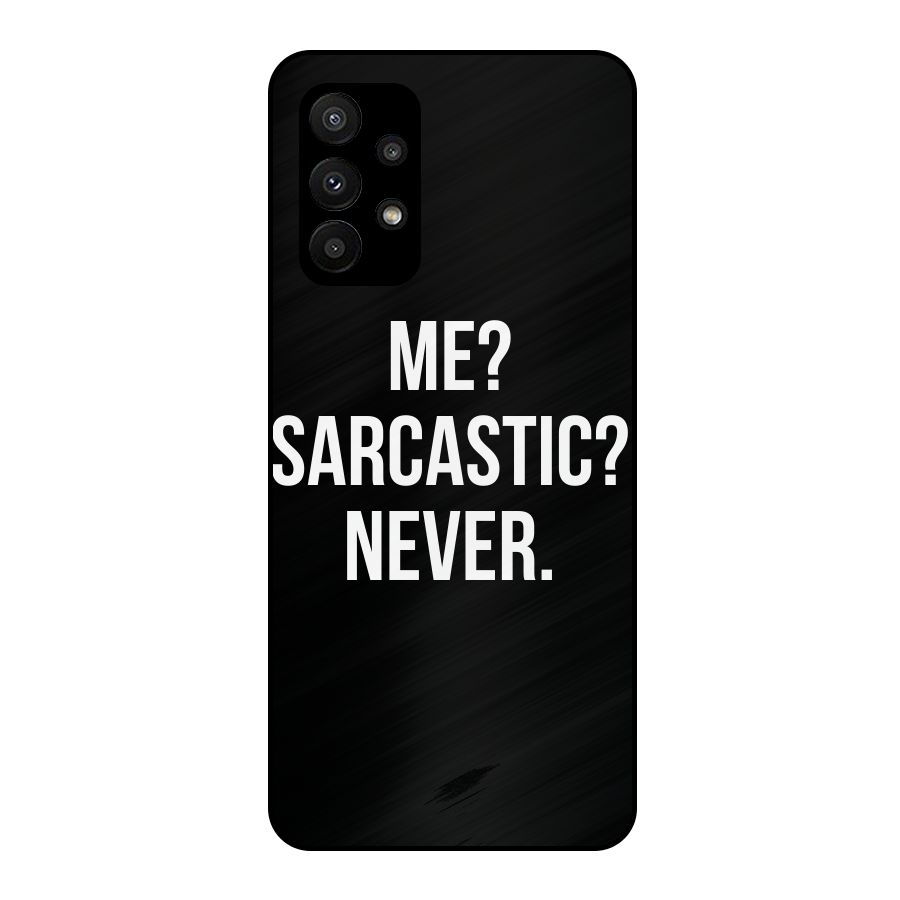 Sarcastic Quote Metal Back Case for Galaxy A23