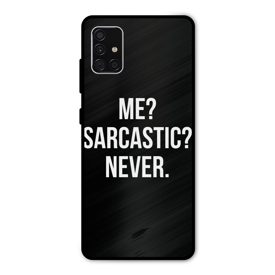 Sarcastic Quote Metal Back Case for Galaxy A51