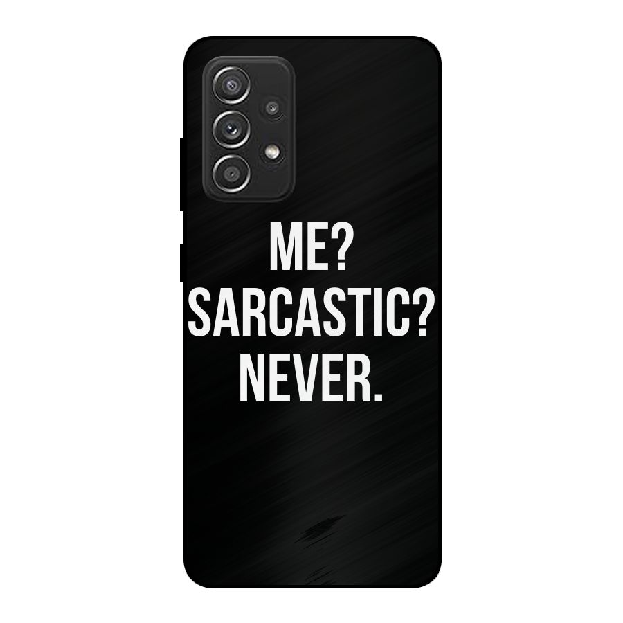Sarcastic Quote Metal Back Case for Galaxy A52