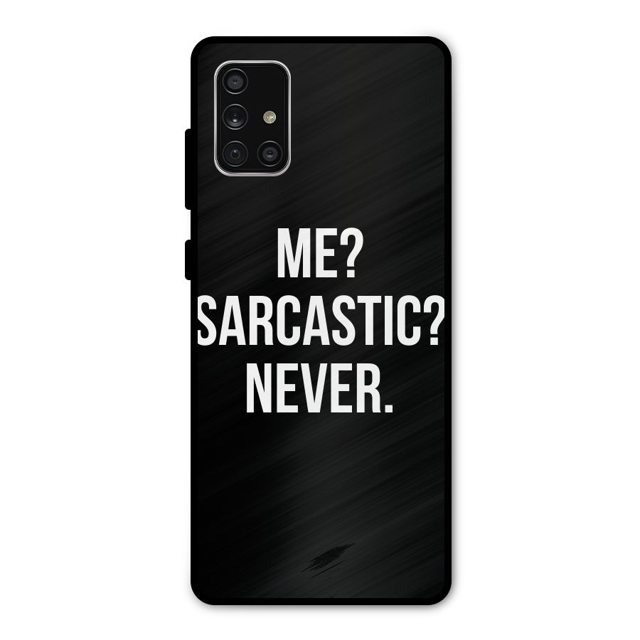 Sarcastic Quote Metal Back Case for Galaxy A71
