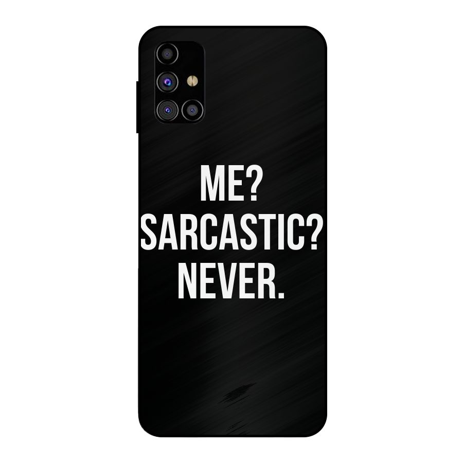 Sarcastic Quote Metal Back Case for Galaxy M31s