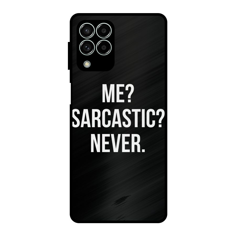 Sarcastic Quote Metal Back Case for Galaxy M33
