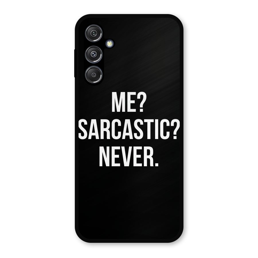 Sarcastic Quote Metal Back Case for Galaxy M34 5G