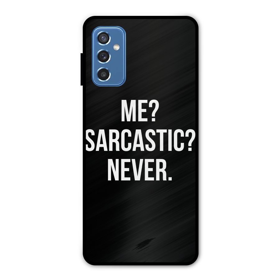 Sarcastic Quote Metal Back Case for Galaxy M52 5G
