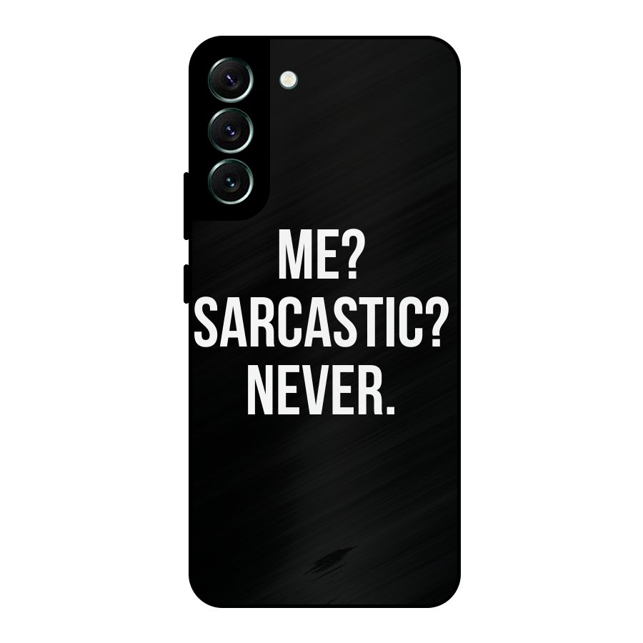 Sarcastic Quote Metal Back Case for Galaxy S22 Plus 5G