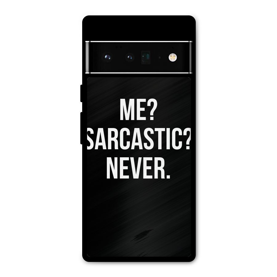 Sarcastic Quote Metal Back Case for Google Pixel 6 Pro