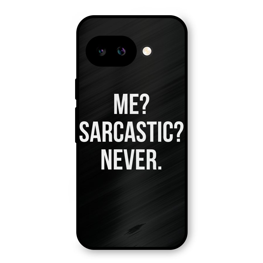 Sarcastic Quote Metal Back Case for Google Pixel 9a