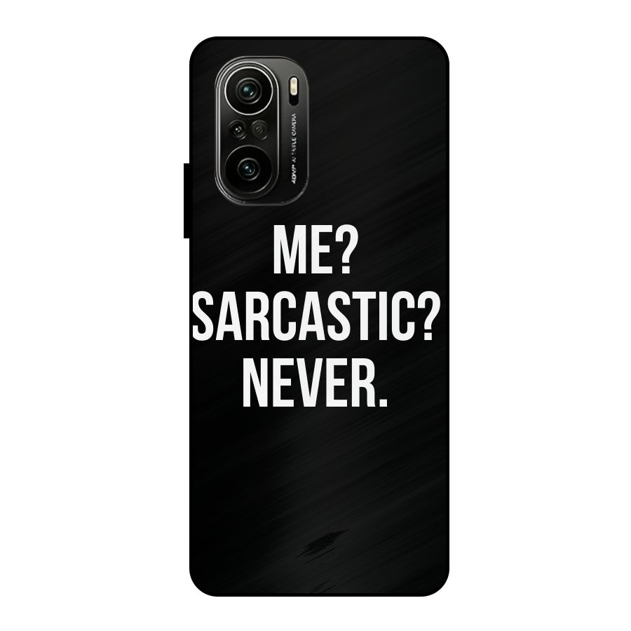 Sarcastic Quote Metal Back Case for Mi 11X Pro