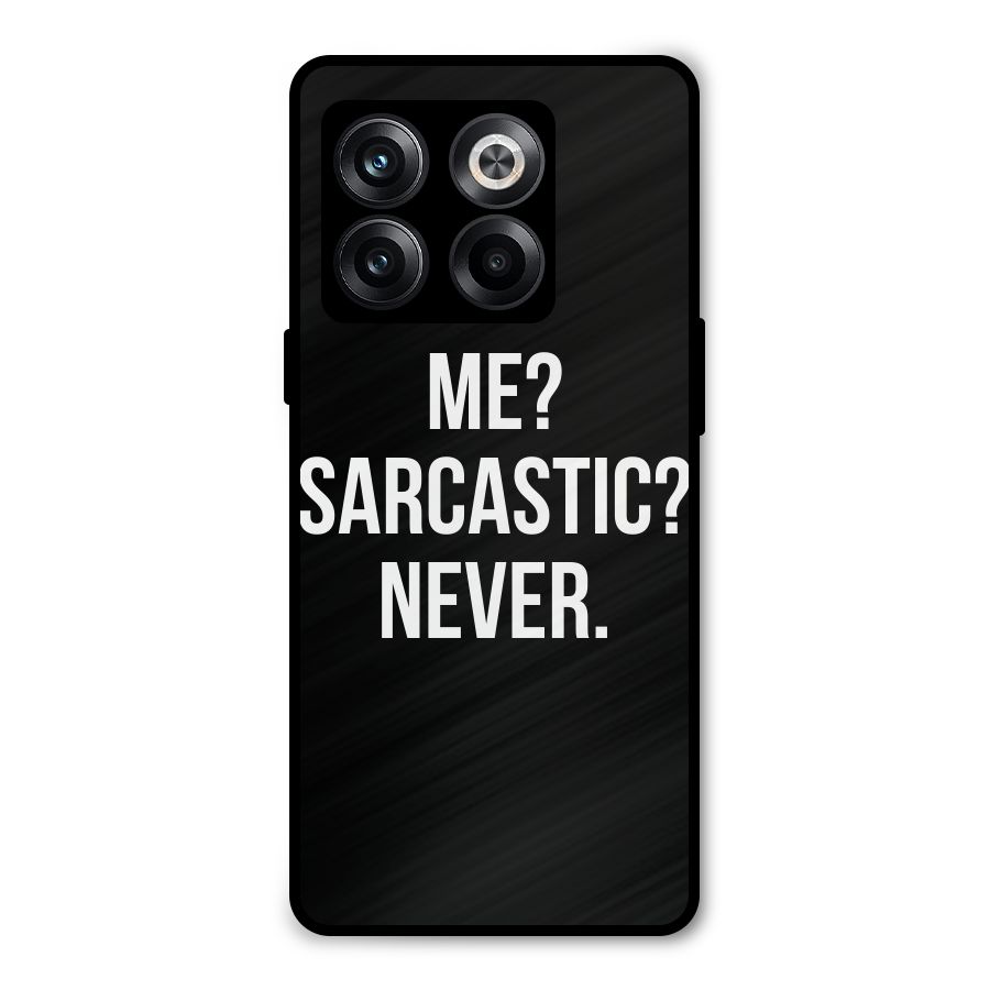 Sarcastic Quote Metal Back Case for OnePlus 10T