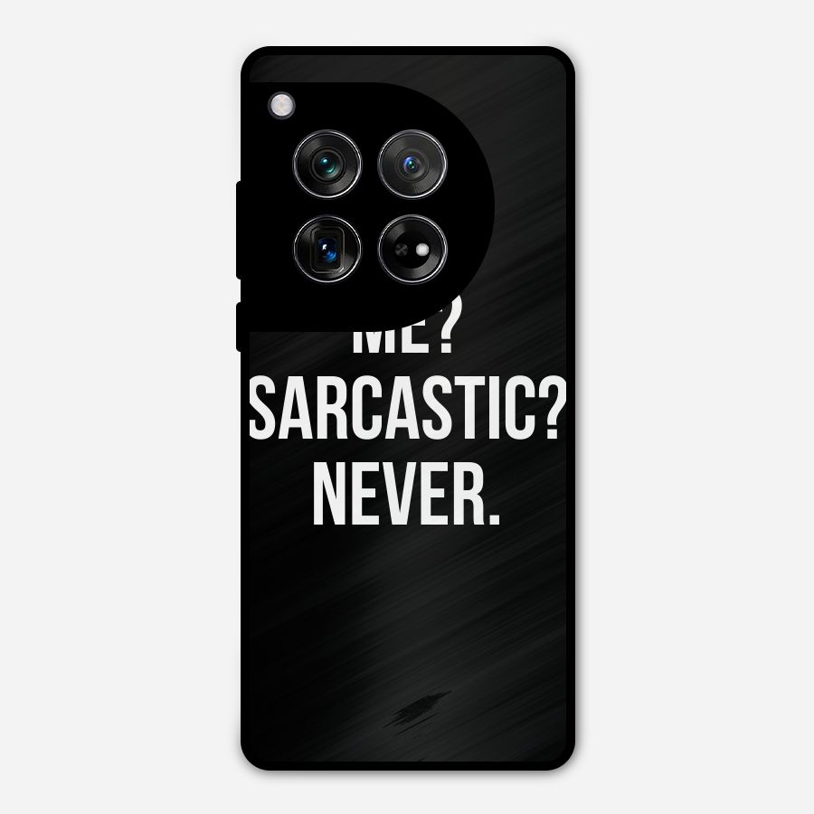 Sarcastic Quote Metal Back Case for OnePlus 12