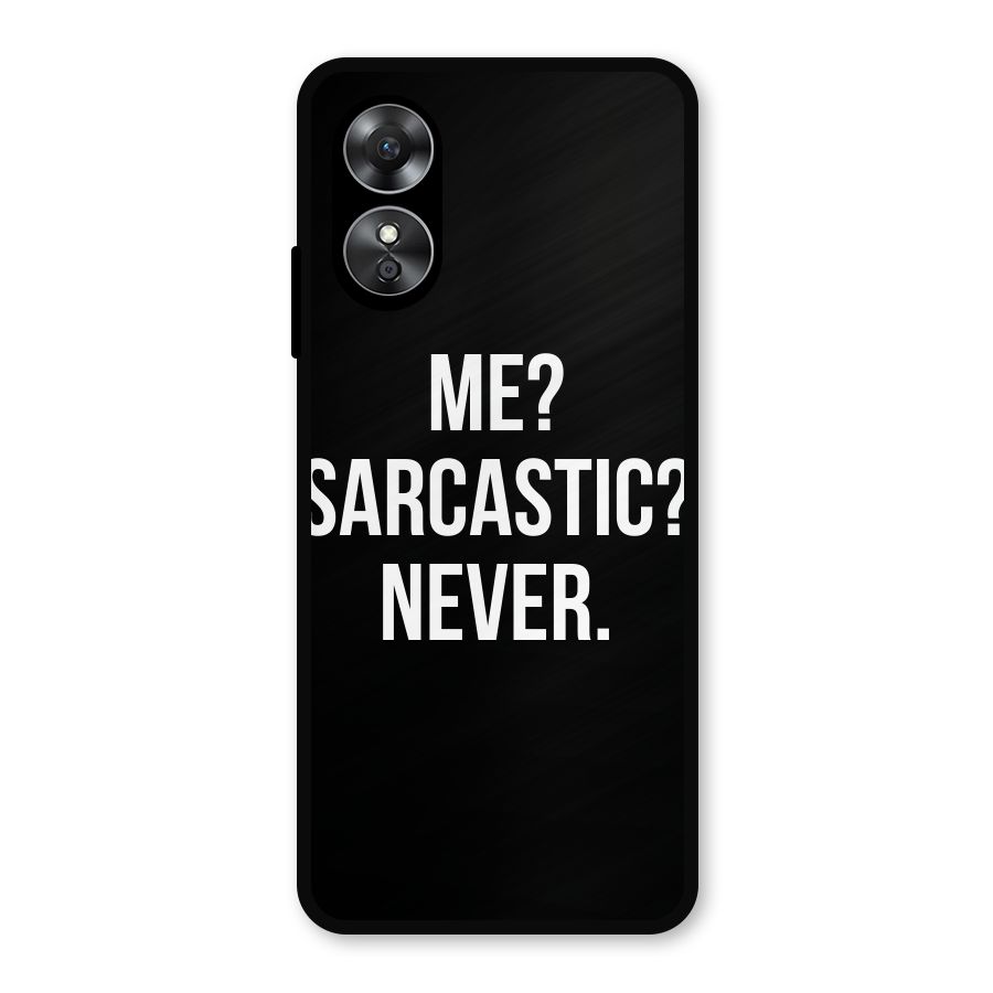 Sarcastic Quote Metal Back Case for Oppo A17