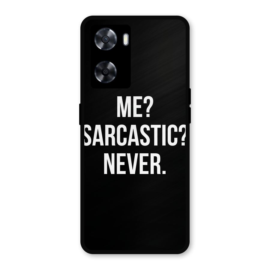 Sarcastic Quote Metal Back Case for Oppo A77