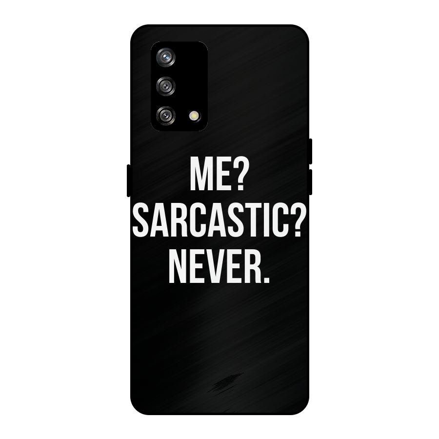 Sarcastic Quote Metal Back Case for Oppo F19