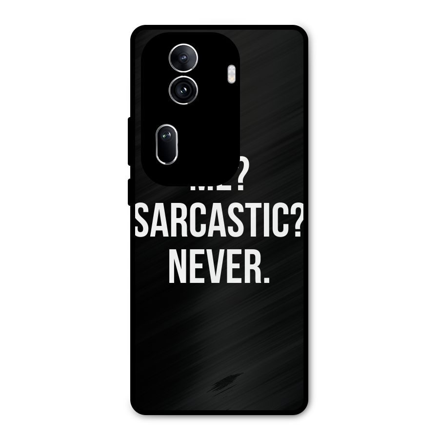 Sarcastic Quote Metal Back Case for Oppo Reno11 Pro 5G